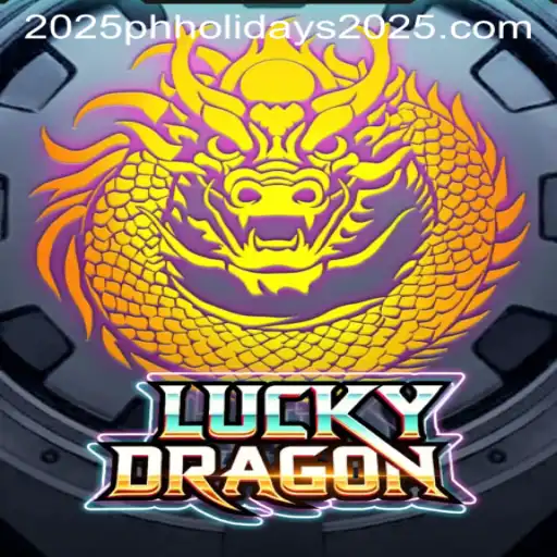 Exploring 'LuckyDragon' and the 2025 PH Holidays