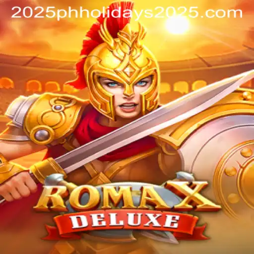Exploring RomaXDeluxe: A Deep Dive into the Game and Its Intriguing Gameplay amidst Upcoming PH Holidays 2025