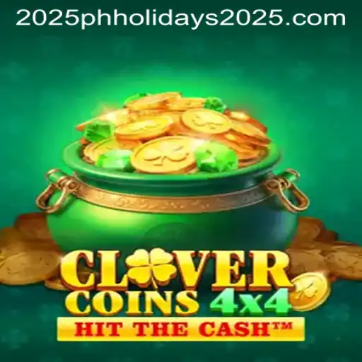 CloverCoins4x4: Game Play and PH Holidays 2025