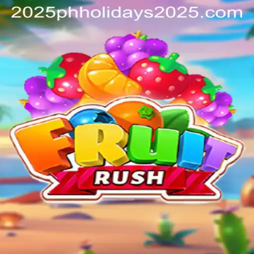FruitRush: A Fresh Adventure Intertwined with PH Holidays 2025