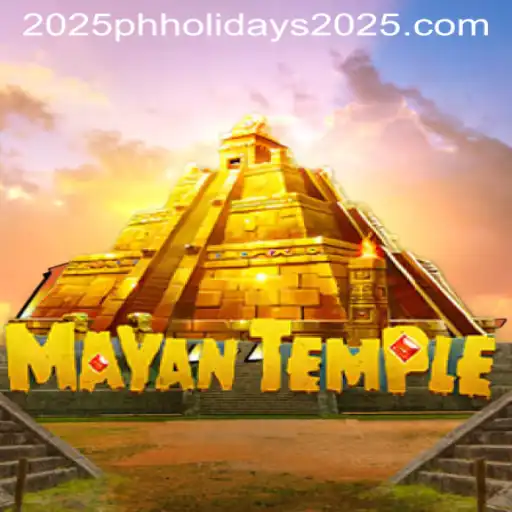 Explore the Exciting World of MayanTemple and Upcoming PH Holidays 2025