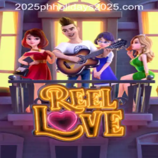 A Dive into the World of ReelLove and Celebrating PH Holidays 2025