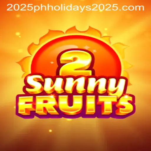 Discover the Enchanting World of SunnyFruits2 and Embrace PH Holidays 2025
